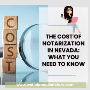 Read more about the article The Cost of Notarization in Nevada: What You Need to Know
