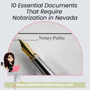 Read more about the article 10 Essential Documents That Require Notarization in Nevada