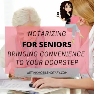 Read more about the article Notarizing for Seniors: Bringing Convenience to Your Doorstep