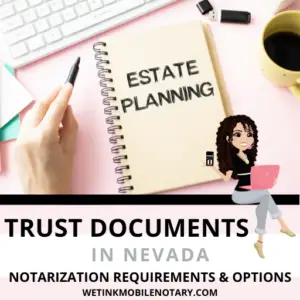 Read more about the article Trust Documents in Nevada: Notarization Requirements & Options