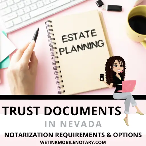 Read more about the article Trust Documents in Nevada: Notarization Requirements & Options