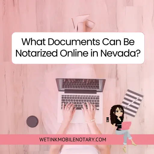 Read more about the article What Documents Can Be Notarized Online in Nevada? | RON Guide